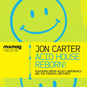 Mixmag Presents Jon Carter: Acid House Reborn!