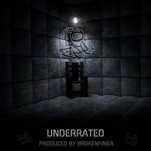 UNDERRATED (feat. BROKENFINGA) (Explicit)