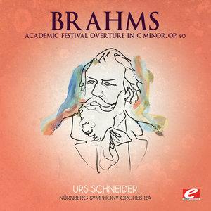 Academic Festival Overture In C Minor, Op. 80 (勃拉姆斯：C小调学术节序曲，作品80)
