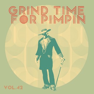 Grind Time For Pimpin,Vol.42 (Explicit)