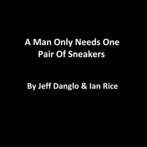 A Man Only Needs One Pair of Sneakers