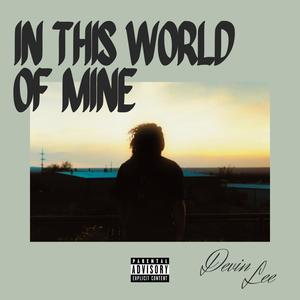 in this world of mine (Explicit)
