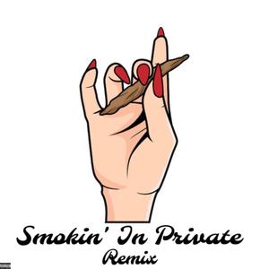 Smokin' In Private (feat. JC) [REMIX] [Explicit]