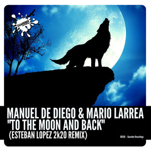 To The Moon And Back (Esteban Lopez 2K20 Remix)