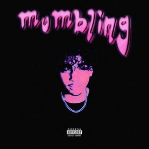 Mumbling (Explicit)