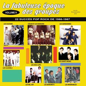 La fabuleuse époque des groupes Vol. 9