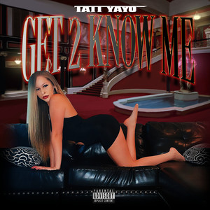 Get 2 Know Me (Explicit)