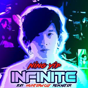 Infinite～Ning Yip (2021 Hunterwolf Remaster)