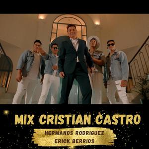 Mix Cristian Castro (feat. Hermanos Rodriguez)