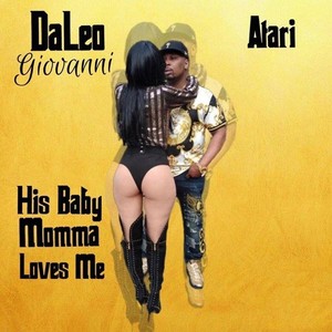 His Baby Mamma Love's Me[feat. Atari] (Radio Edit)