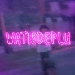 Watisdeplu (Explicit)