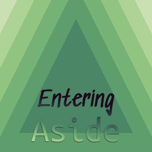 Entering Aside