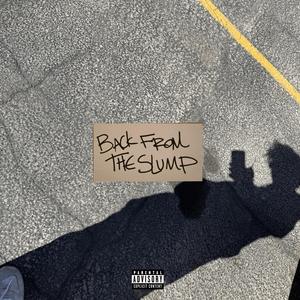 BACK FROM THE SLUMP (Explicit)