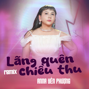 Lãng Quên Chiều Thu (Remix)