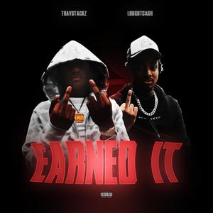 Earned It (feat. Lougotcash) (Explicit)