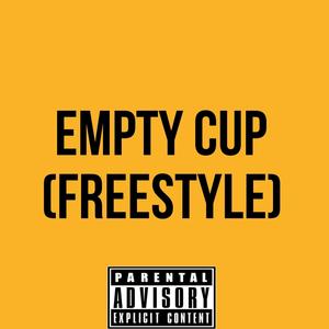 Empty Cup (Freestyle) (Explicit)