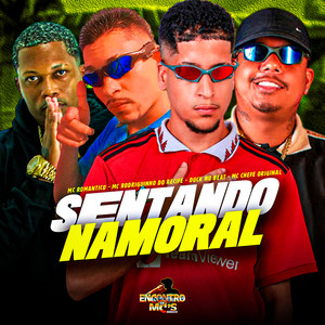 SENTANDO NAMORAL (Explicit)