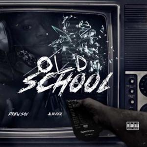 Old School (feat. Jlavx2) [Explicit]