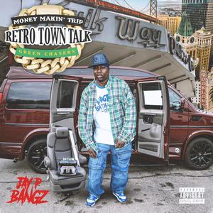 Green Chasers Records Presents Money Makin Trip "Retro Town Talk" (Explicit)
