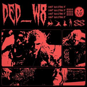 ded_w8 (feat. Shiffty) [Explicit]