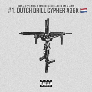 #1. Dutch Drill Cypher #36K (Explicit)