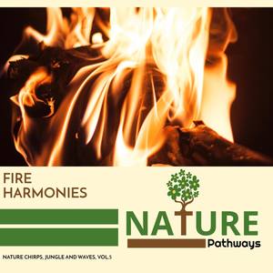 Fire Harmonies - Nature Chirps, Jungle and Waves, Vol.5