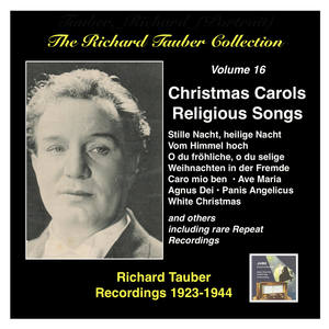 Richard Tauber Collection (The) , Vol. 16: Christmas Carols and Religious Songs (1923–1944)