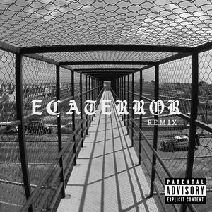 Ecaterror (Remix) [Explicit]