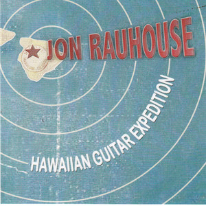 Jon Rauhouse's Hawaiian Guitar Expedition