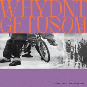 Whydnt Getusom