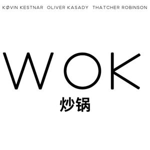 WOK (feat. Kovin Kestnar & Thatcher Robinson) [Explicit]