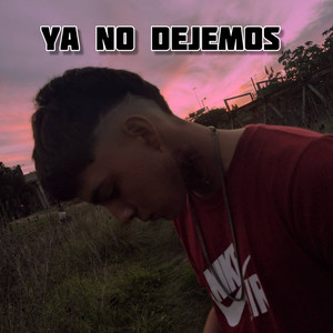 Ya No Dejemos (Explicit)