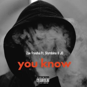 You know (feat. Slymbino & Jd)