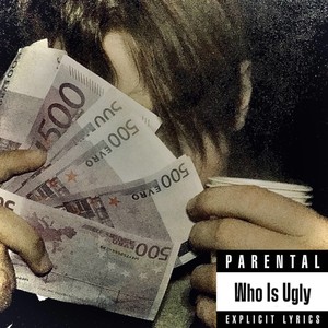 Who Is Ugly? (Explicit)