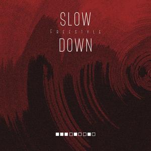 Slow Down (Freestyle) [Explicit]