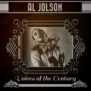 Al Jolson - Voices of the Century