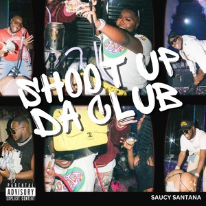 Shoot Up Da Club (Explicit)