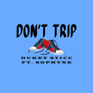 Don't Trip (Explicit)