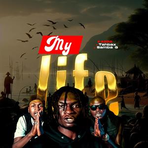 My Life (feat. Tahbax & Samba G) (Remix)