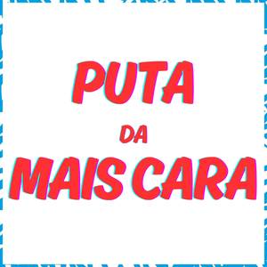 Puta da Mais Cara (Explicit)