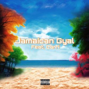 Jamaican Gyal (feat. Carri) (Explicit)