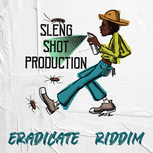 Sleng Shot Productions : Eradicate Riddim