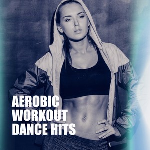 Aerobic Workout Dance Hits