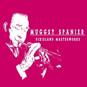Muggsy Spanier - Dixieland Masterworks (1939-1940)