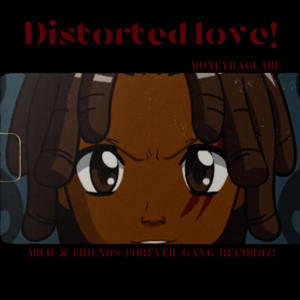 Distorted Love! (Explicit)