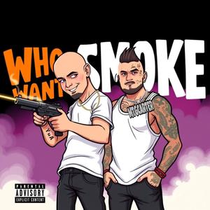 WHO WANT SMOKE (feat. MTGCarter) (Explicit)