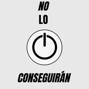 No Lo conseguirán
