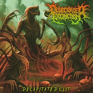 Decapitated Clit(feat. Gorepot & Chloectomy) (Explicit)
