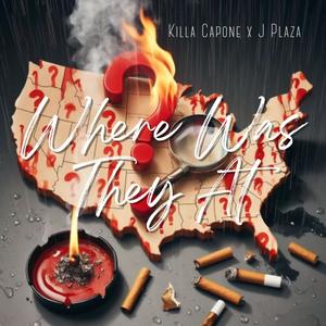 Where Was They At (feat. J. Plaza) (Explicit)