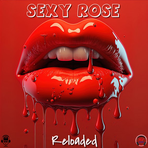 Sexy Rose Reloaded (Explicit)